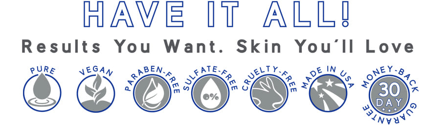 Have it all with pure, vegan, cruelty-free skincare that delivers results you’ll love.
